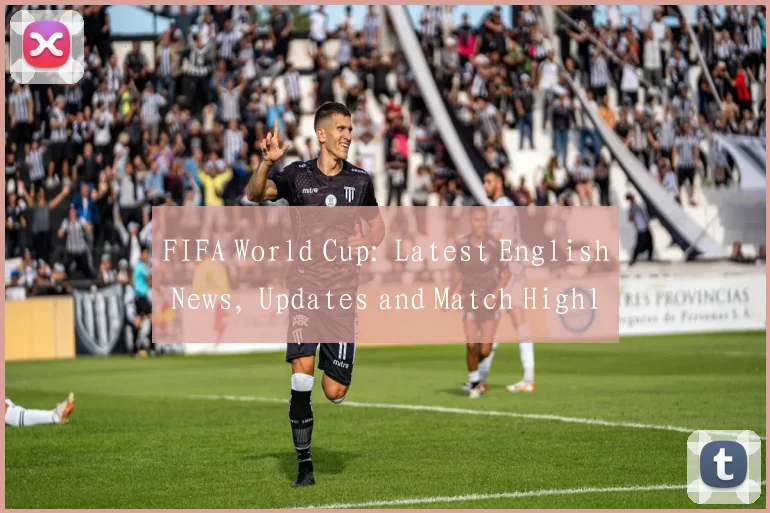FIFA World Cup: Latest English News, Updates and Match Highlights